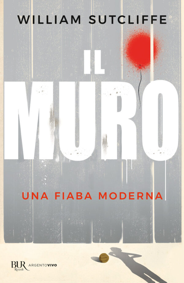 Libro muro di William Sutcliffe - ean 9788817157537 - Rizzoli