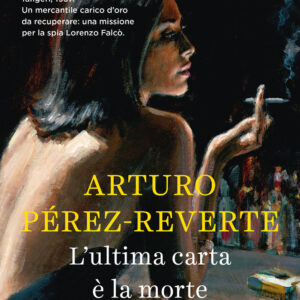 Libro ultima carta è la morte di Arturo Pérez-Reverte - ean 9788817157605 - Rizzoli