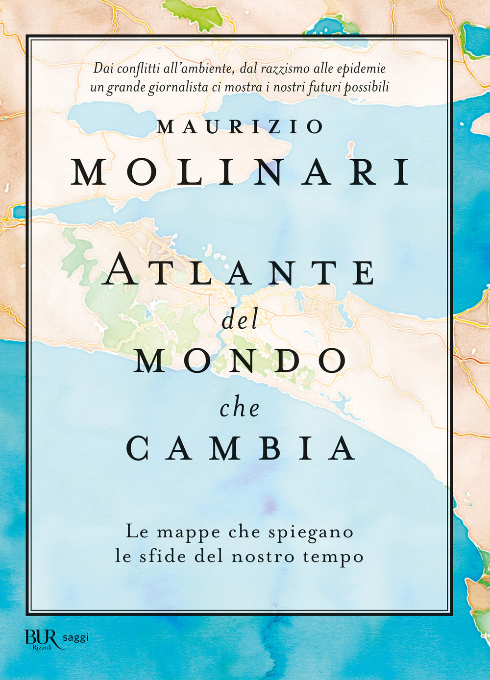 Libro Atlante del mondo che cambia. Le mappe che spiegano le sfide del nostro tempo di Maurizio Molinari - ean 9788817157674 - Rizzoli