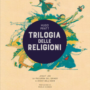 Libro Trilogia delle religioni: Jesuit Joe-La macumba del gringo-A ovest dell'Eden di Hugo Pratt - ean 9788817157711 - Rizzoli Lizard