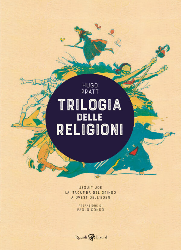 Libro Trilogia delle religioni: Jesuit Joe-La macumba del gringo-A ovest dell'Eden di Hugo Pratt - ean 9788817157711 - Rizzoli Lizard