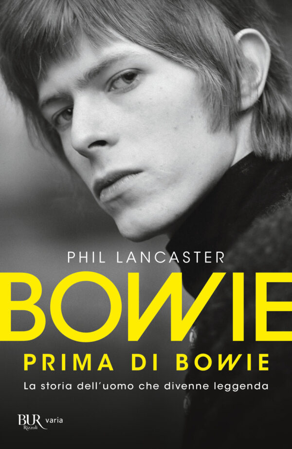 Libro Bowie prima di Bowie. La storia dell'uomo che divenne leggenda di Phil Lancaster - ean 9788817157759 - Rizzoli