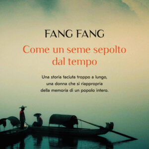 Libro Come un seme sepolto dal tempo di Fang Fang - ean 9788817157834 - Rizzoli