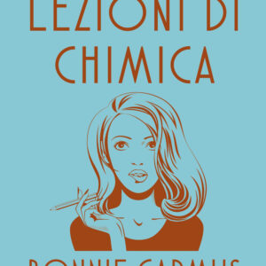 Libro Lezioni di chimica di Bonnie Garmus - ean 9788817158176 - Rizzoli