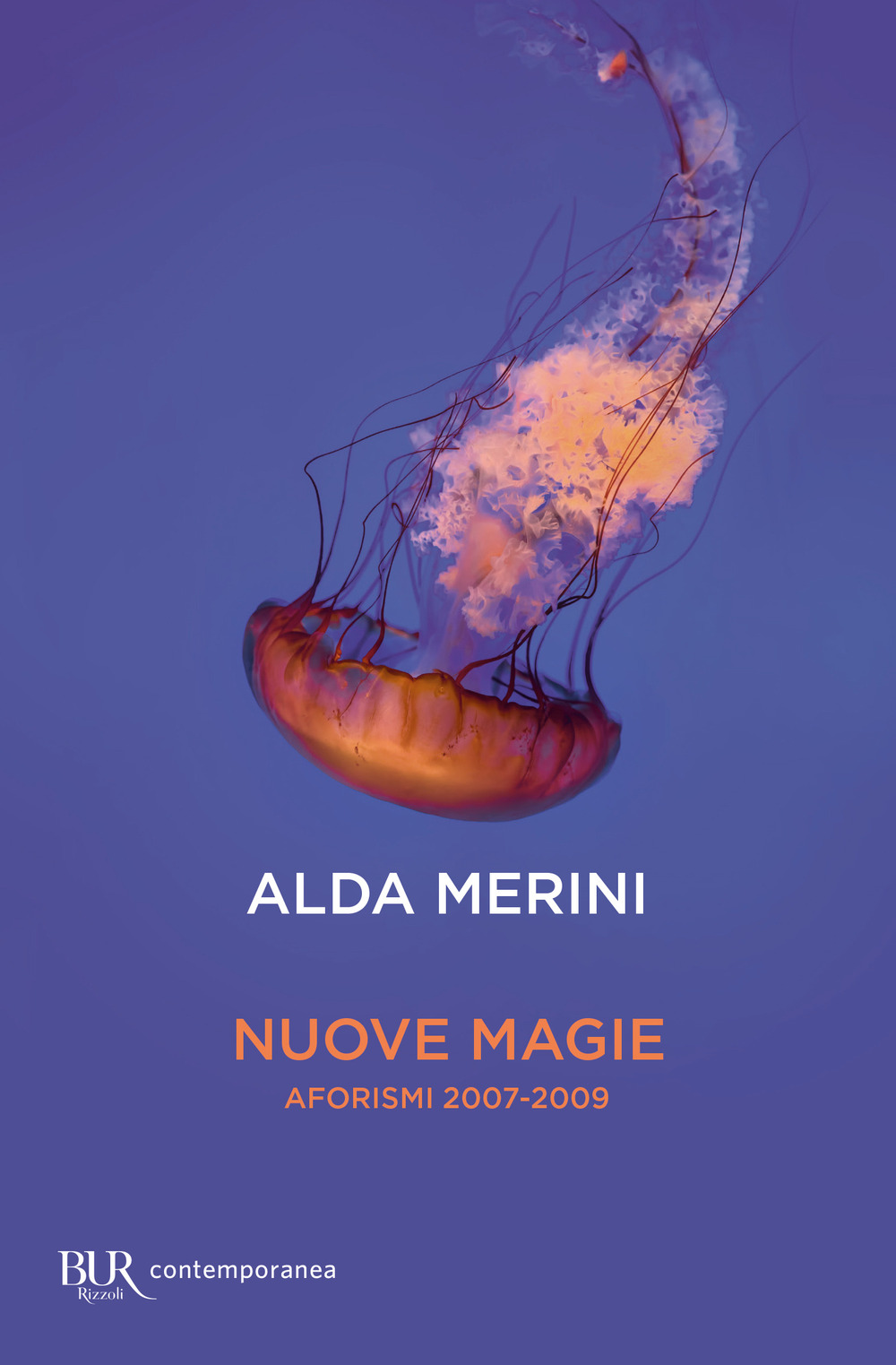 Libro Nuove magie. Aforismi 2007-2009 di Alda Merini - ean 9788817158268 - Rizzoli
