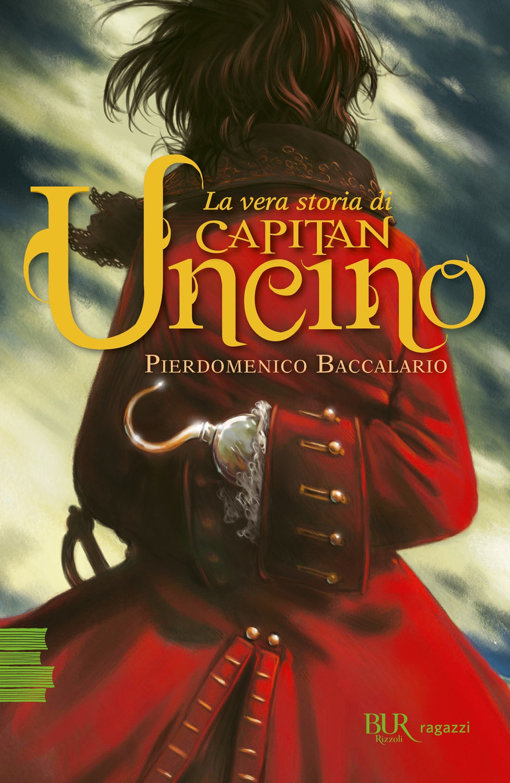 Libro vera storia di Capitan Uncino di Pierdomenico Baccalario - ean 9788817158336 - Rizzoli