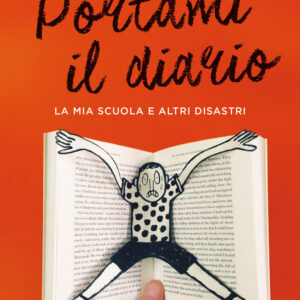 Libro Portami il diario. La mia scuola e altri disastri di Valentina Petri - ean 9788817158541 - Rizzoli