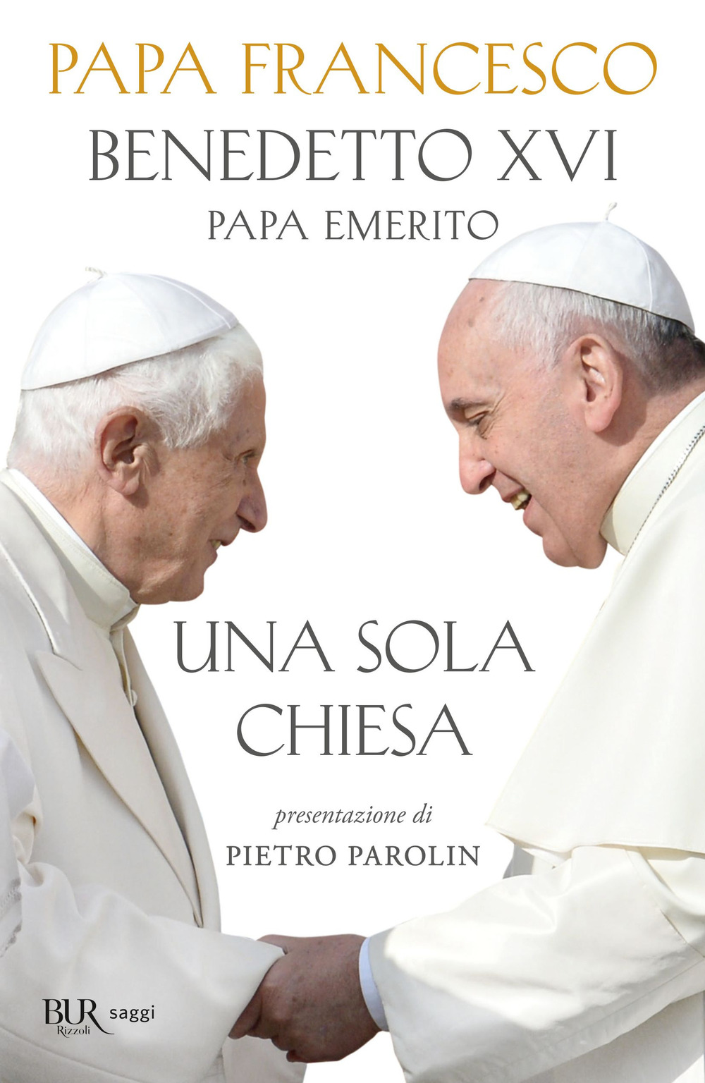 Libro Una sola Chiesa di Francesco (Jorge Mario Bergoglio); Benedetto XVI (Joseph Ratzinger) - ean 9788817158589 - Rizzoli