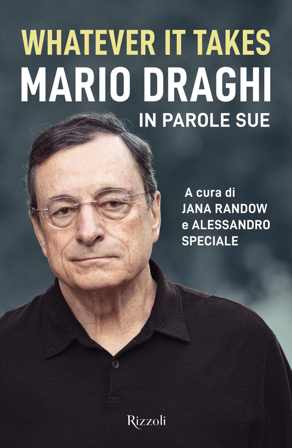 Libro Whatever it takes. Mario Draghi in parole sue di  - ean 9788817158787 - Rizzoli