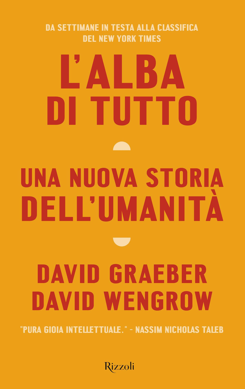 Libro alba di tutto. Una nuova storia dell'umanità di David Graeber; David Wengrow - ean 9788817158824 - Rizzoli
