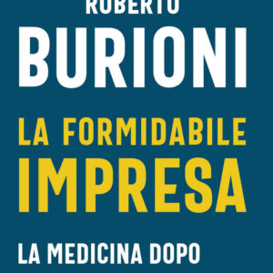 Libro formidabile impresa. La medicina dopo la rivoluzione mRNA di Roberto Burioni - ean 9788817158831 - Rizzoli