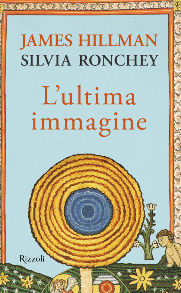 Libro ultima immagine di James Hillman; Silvia Ronchey - ean 9788817158893 - Rizzoli