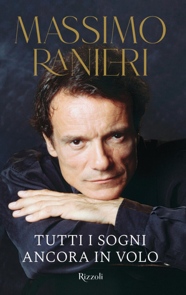 Libro Tutti i sogni ancora in volo di Massimo Ranieri - ean 9788817158985 - Rizzoli