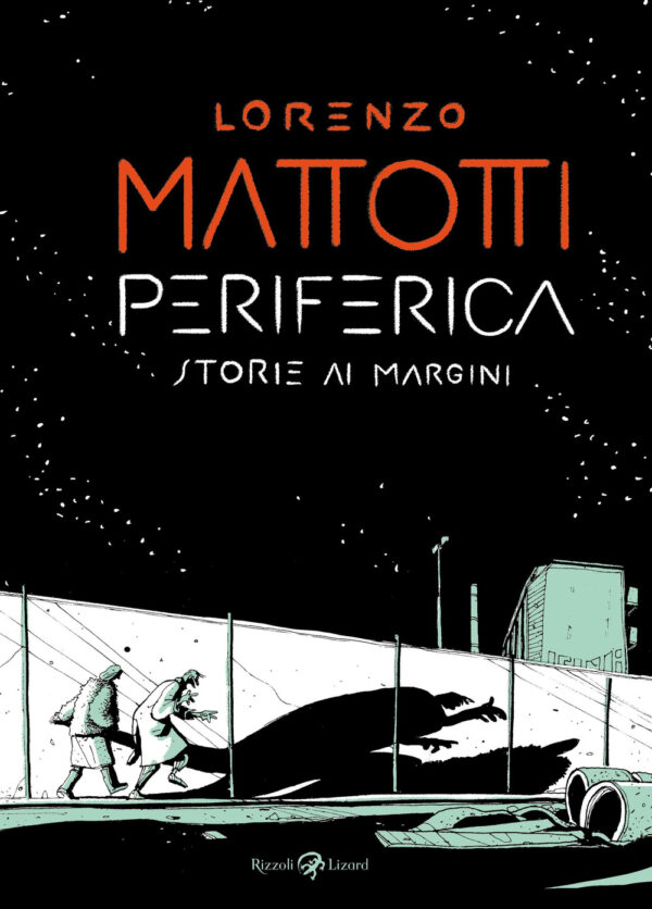 Libro Periferica. Storie ai margini di Lorenzo Mattotti - ean 9788817159036 - Rizzoli Lizard