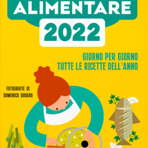 Libro Almanacco alimentare 2022. Giorno per giorno tutte le ricette dell'anno di Marco Consentino; Alessandra Gigli; Luca Piretta - ean 9788817159159 - Rizzoli