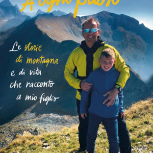 Libro A ogni passo. Le storie di montagna e di vita che racconto a mio figlio di Simone Moro - ean 9788817159166 - Rizzoli