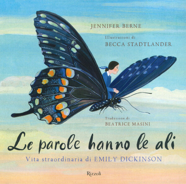 Libro parole hanno le ali. Vita straordinaria di Emily Dickinson di Jennifer Berne - ean 9788817159395 - Rizzoli