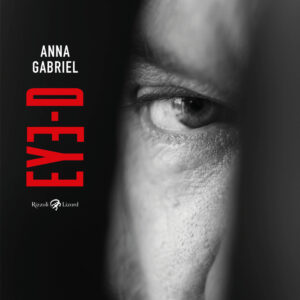 Libro Eye-D di Anna Gabriel - ean 9788817159500 - Rizzoli Lizard