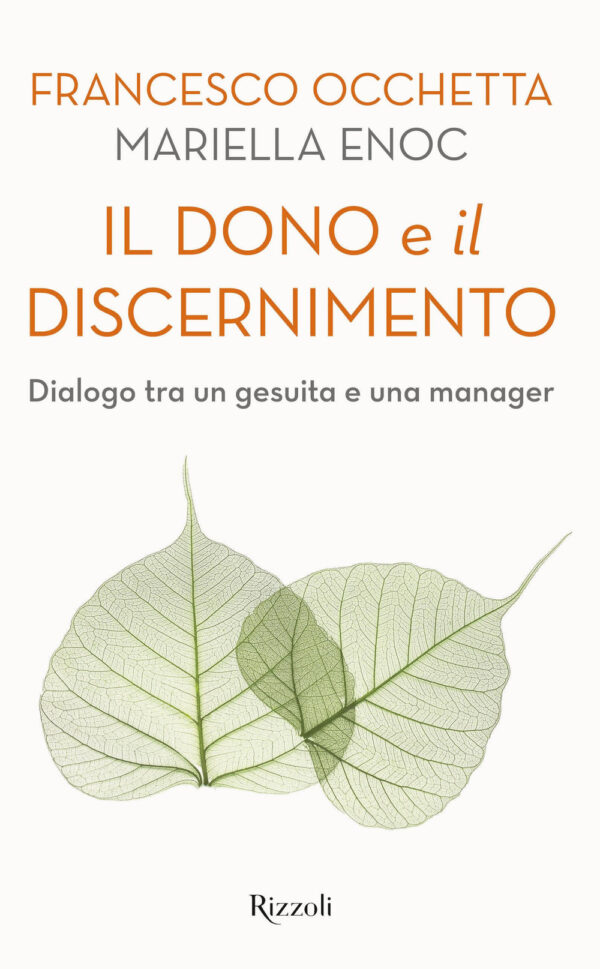 Libro dono e il discernimento. Dialogo tra un gesuita e una manager di Francesco Occhetta; Mariella Enoc - ean 9788817159531 - Rizzoli