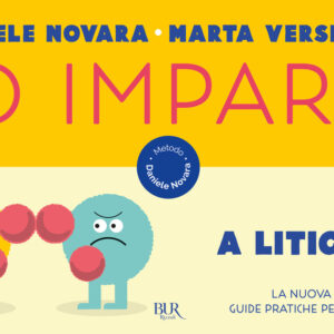 Libro Io imparo a litigare di Daniele Novara; Marta Versiglia - ean 9788817159562 - Rizzoli