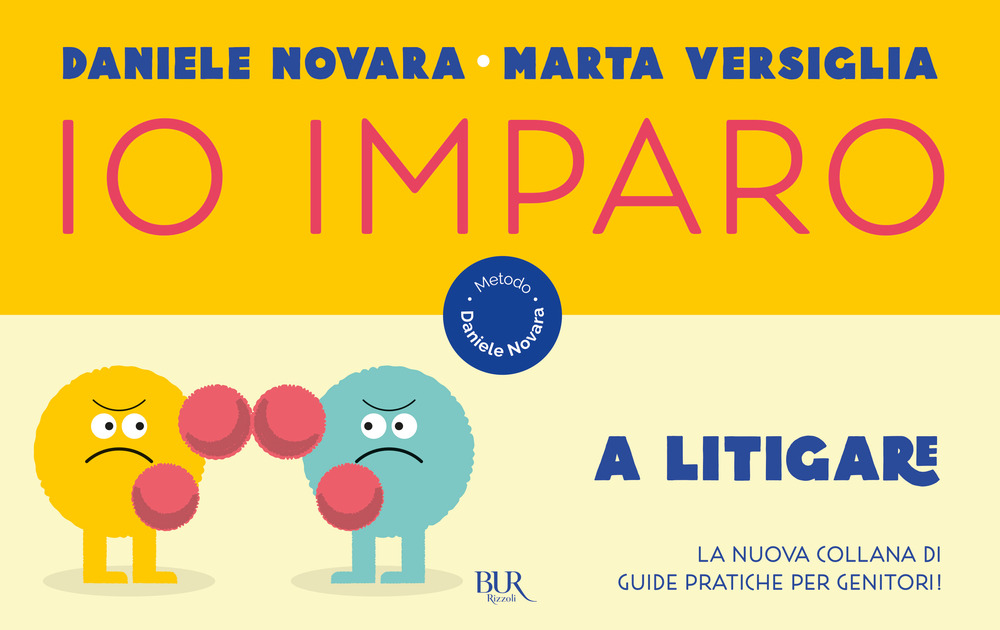 Libro Io imparo a litigare di Daniele Novara; Marta Versiglia - ean 9788817159562 - Rizzoli