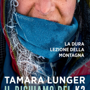 Libro richiamo del K2. La dura lezione della montagna di Tamara Lunger - ean 9788817159609 - Rizzoli