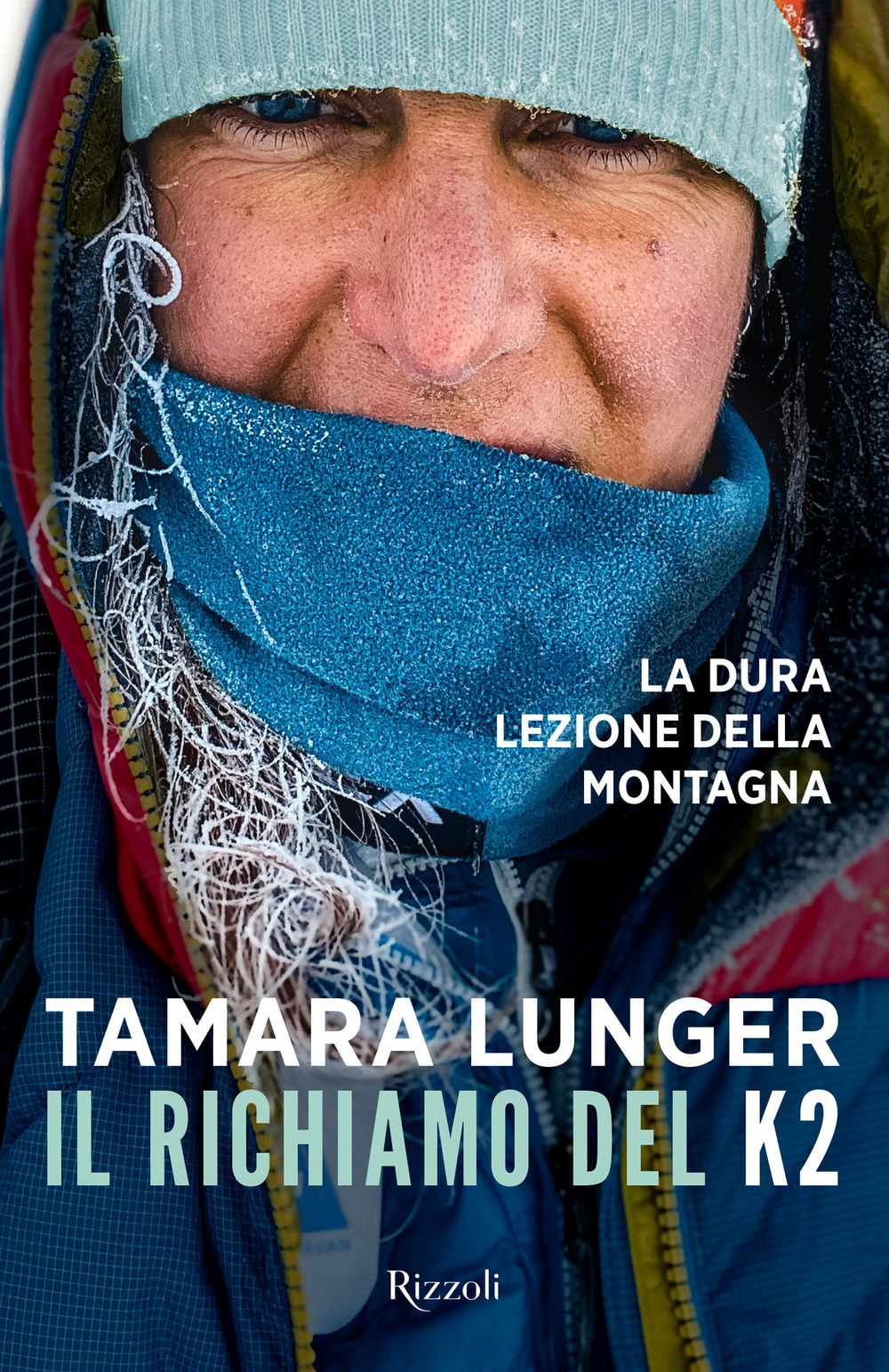 Libro richiamo del K2. La dura lezione della montagna di Tamara Lunger - ean 9788817159609 - Rizzoli