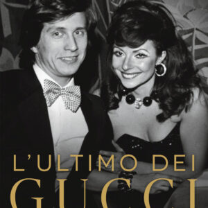 Libro ultimo dei Gucci. Una storia di soldi