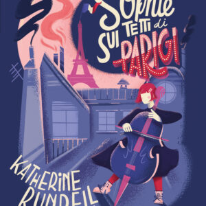 Libro Sophie sui tetti di Parigi. Ediz. speciale. Imperdibili di Katherine Rundell - ean 9788817159784 - Rizzoli