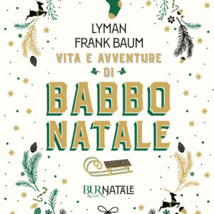 Libro Vita e avventure di Babbo Natale di L. Frank Baum - ean 9788817159852 - Rizzoli