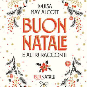 Libro Buon Natale e altri racconti di Louisa May Alcott - ean 9788817159869 - Rizzoli