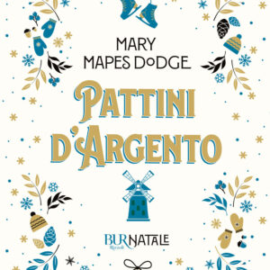 Libro Pattini d'argento di Mary Mapes Dodge - ean 9788817159876 - Rizzoli