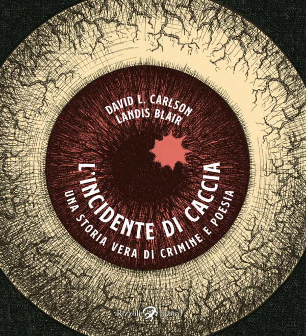 Libro incidente di caccia. Una storia vera di crimine e poesia di David L. Carlson; Landis Blair - ean 9788817159920 - Rizzoli Lizard
