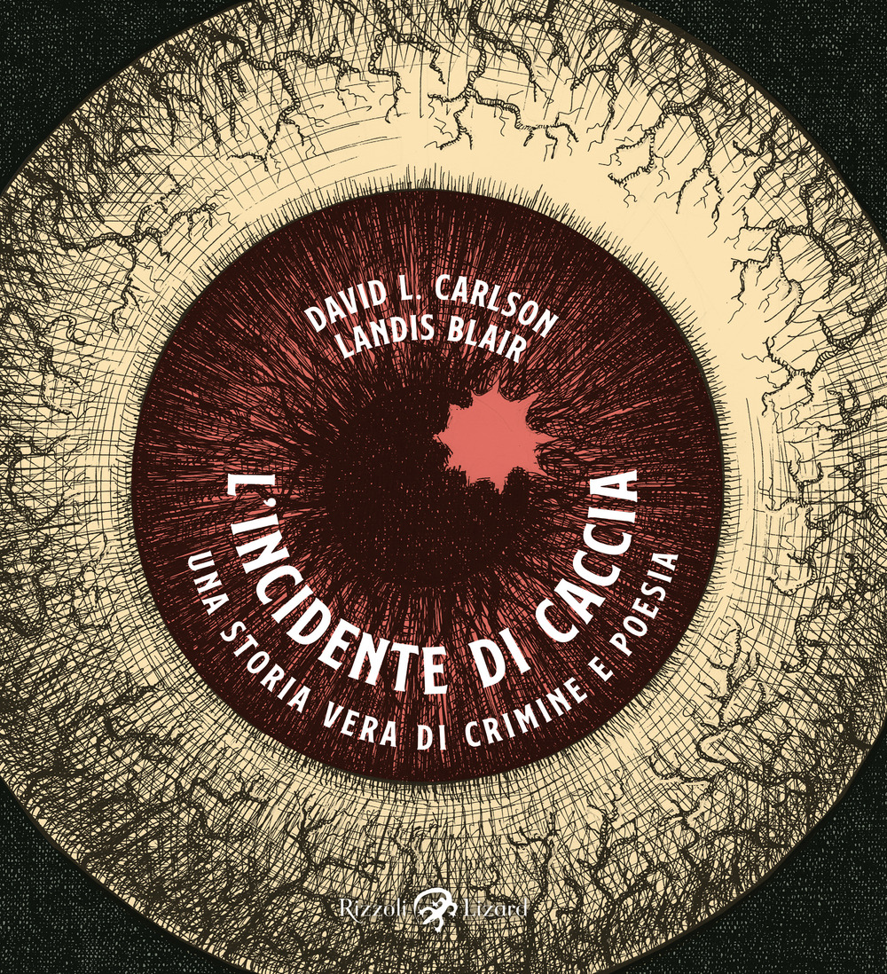 Libro incidente di caccia. Una storia vera di crimine e poesia di David L. Carlson; Landis Blair - ean 9788817159920 - Rizzoli Lizard