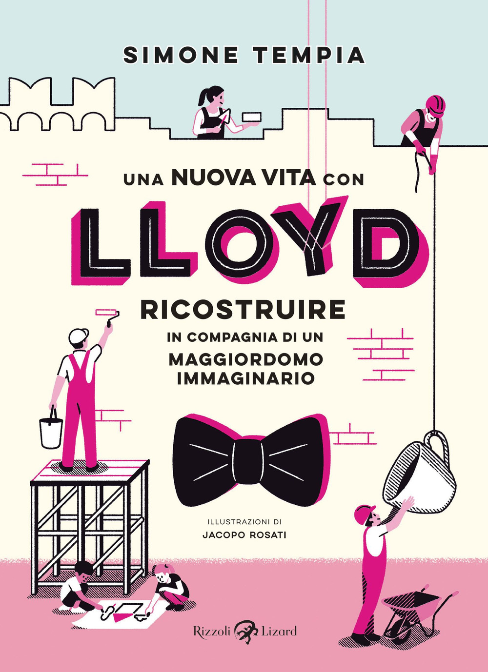 Libro nuova vita con Lloyd. Ricostruire in compagnia di un maggiordomo immaginario di Simone Tempia - ean 9788817159968 - Rizzoli Lizard