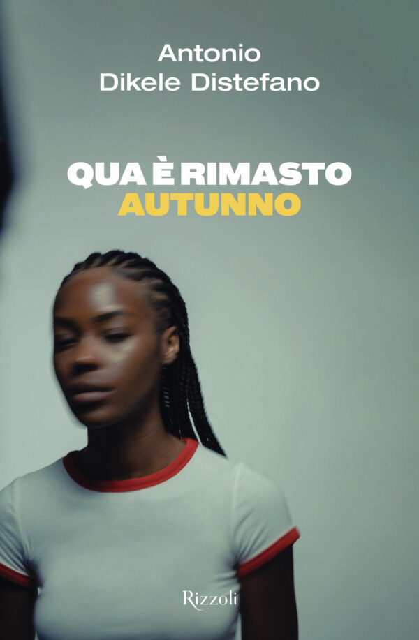 Libro Qua è rimasto autunno di Antonio Dikele Distefano - ean 9788817159999 - Rizzoli