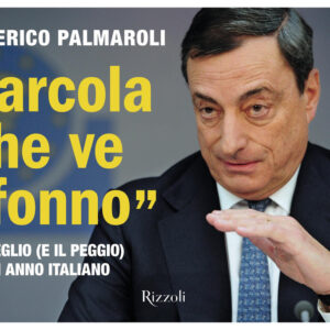 Libro «Carcola che ve sfonno». Il meglio (e il peggio) di un anno italiano di Federico Palmaroli - ean 9788817160001 - Rizzoli
