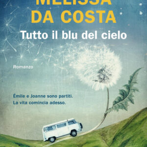 Libro Tutto il blu del cielo di Mélissa Da Costa - ean 9788817160025 - Rizzoli