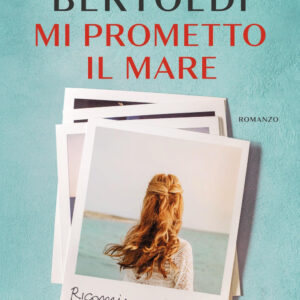 Libro Mi prometto il mare di Riccardo Bertoldi - ean 9788817160353 - Rizzoli