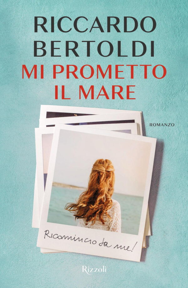 Libro Mi prometto il mare di Riccardo Bertoldi - ean 9788817160353 - Rizzoli