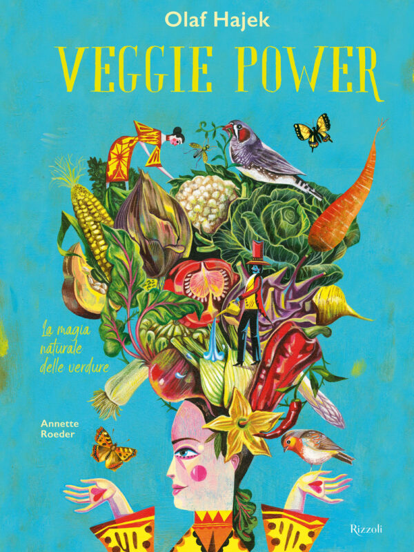 Libro Veggie power. La magia naturale delle verdure di Olaf Hajek; Annette Roeder - ean 9788817160377 - Rizzoli