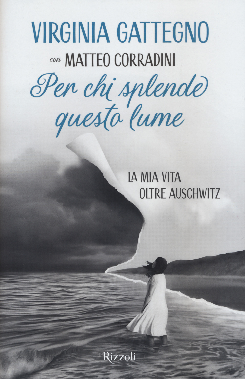 Libro Per chi splende questo lume. La mia vita oltre Auschwitz di Virginia Gattegno; Matteo Corradini - ean 9788817160391 - Rizzoli
