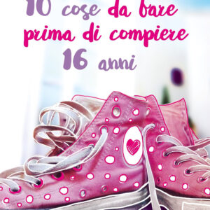 Libro 10 cose da fare prima di compiere 16 anni di Caroline Plaisted - ean 9788817160483 - Rizzoli