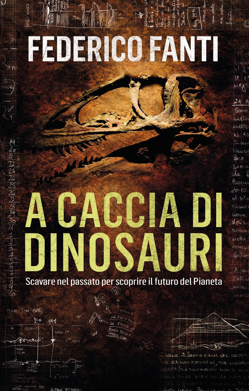 Libro A caccia di dinosauri. Scavare nel passato per scoprire il futuro del pianeta di Federico Fanti - ean 9788817160933 - Rizzoli