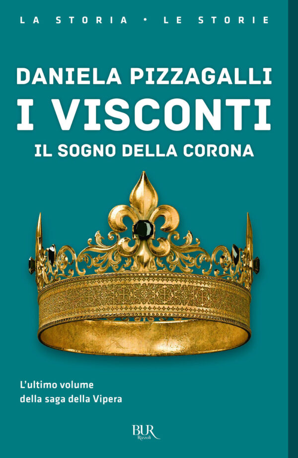 Libro Visconti. Il sogno della corona di Daniela Pizzagalli - ean 9788817161060 - Rizzoli