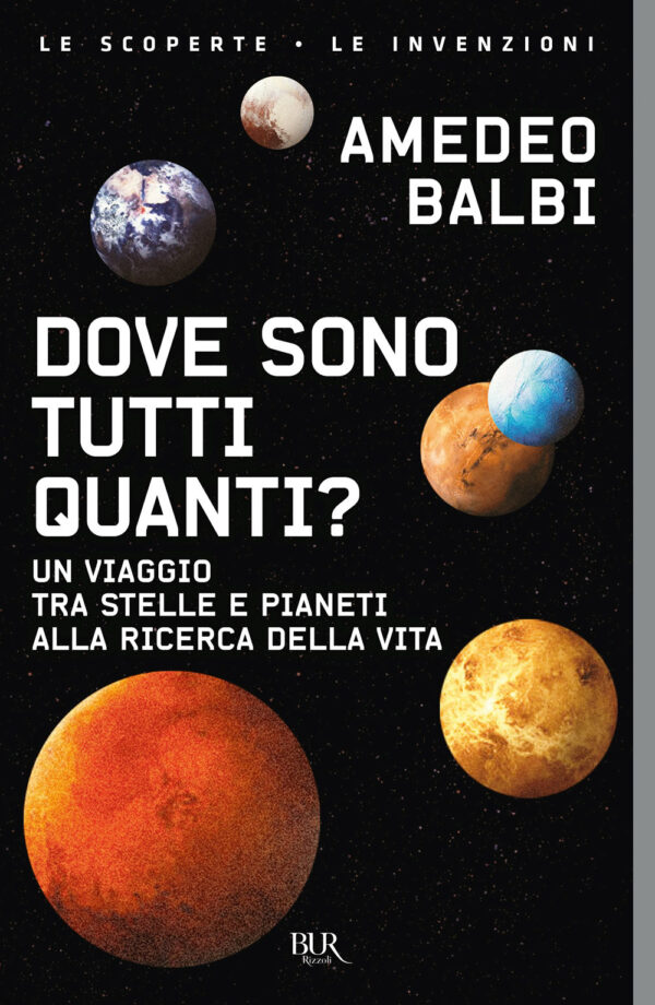 Libro Dove sono tutti quanti? Un viaggio tra stelle e pianeti alla ricerca della vita di Amedeo Balbi - ean 9788817161077 - Rizzoli