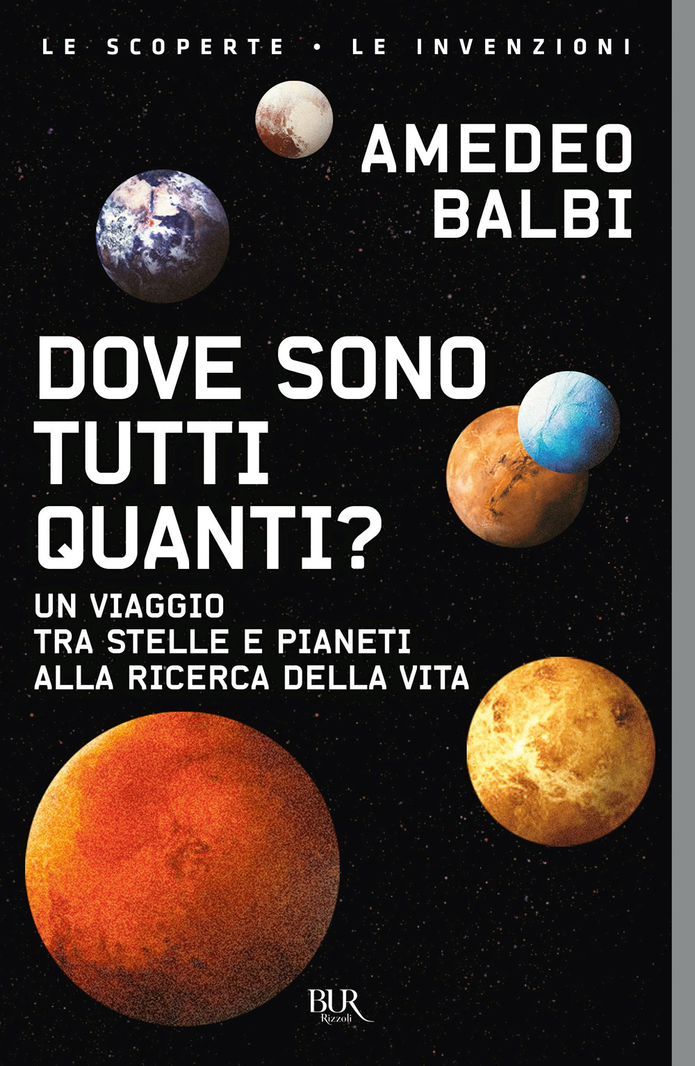 Libro Dove sono tutti quanti? Un viaggio tra stelle e pianeti alla ricerca della vita di Amedeo Balbi - ean 9788817161077 - Rizzoli