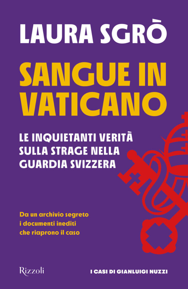Libro Sangue in Vaticano. Le inquietanti verità sulla strage nella Guardia Svizzera di Laura Sgrò - ean 9788817161244 - Rizzoli
