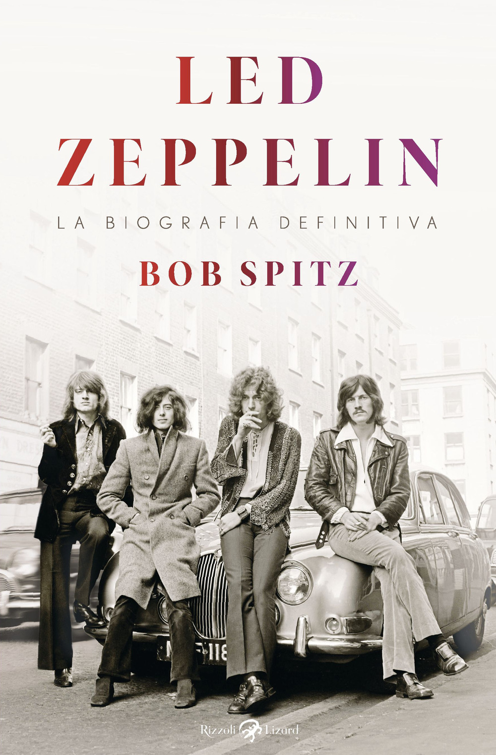 Libro Led Zeppelin di Bob Spitz - ean 9788817161541 - Rizzoli Lizard