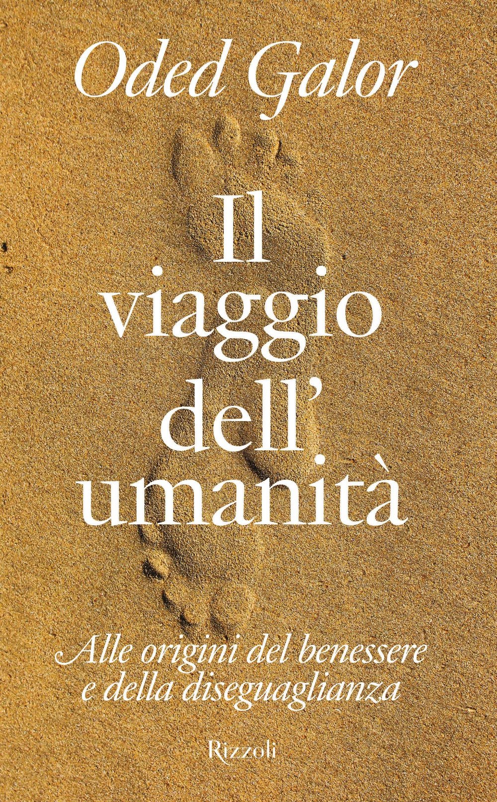 Libro viaggio dell'umanità. Alle origini del benessere e della diseguaglianza di Oded Galor - ean 9788817161633 - Rizzoli